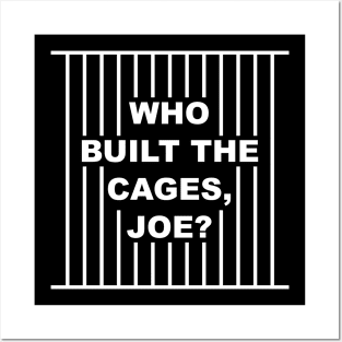 Who Built The Cages Joe Posters and Art